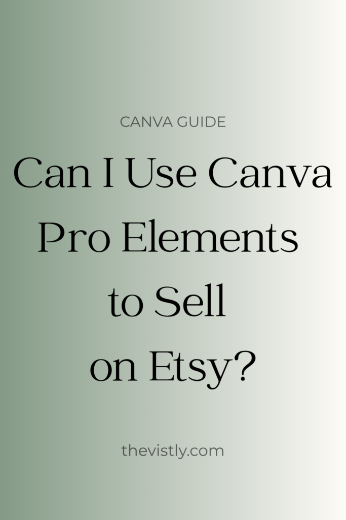 can i use canva pro elements to sell on etsy