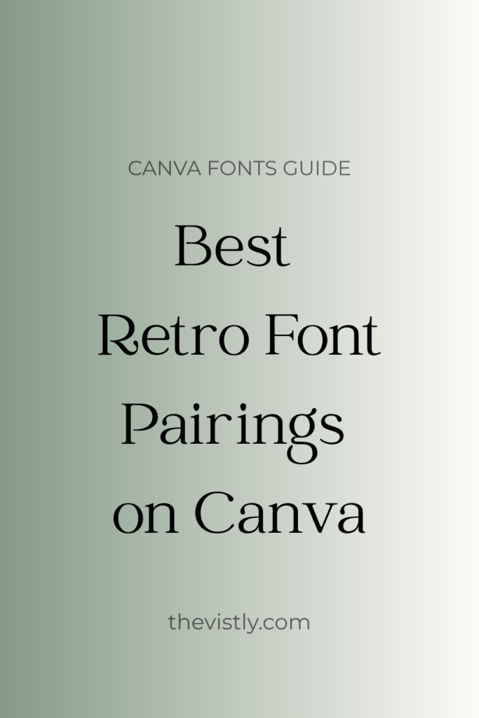 Best Retro Font Pairings on Canva